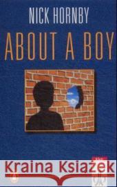 About a Boy : Schulausgabe für das Niveau B2, ab dem 6. Lernjahr. Ungekürzter englischer Originaltext mit Annotationen