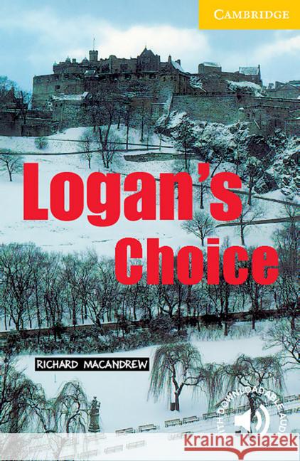 Logan's Choice : Text in English. Elementary/Lower-intermediate. A2 KET. Englische Lektüre für das 1., 2., 3. Lernjahr. Paperback with downloadable audio