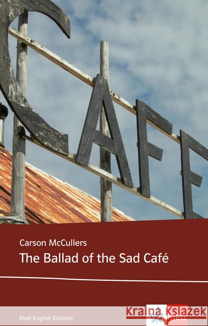 The Ballad of the Sad Cafe : Text and Study Aids. Text in Englisch. Ab dem 5. Lernjahr, mit Annotationen. Niveau B1. Abiturempfehlung 2015
