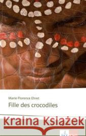 Fille des crocodiles : Text in Französisch. Sek.II. Französische Lektüre für die Oberstufe. Originaltext mit Annotationen