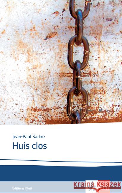 Huis clos : Texte et documents. Französische Lektüre für die Oberstufe. Originaltext mit Annotationen. Niveau B2