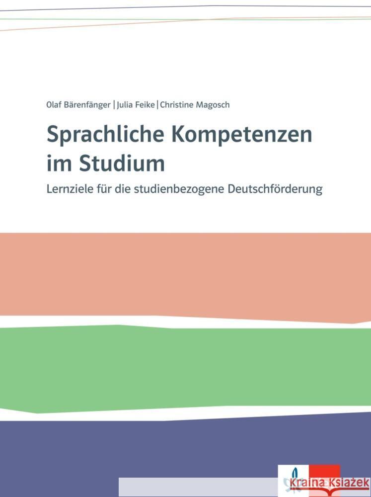 Sprachliche Kompetenzen im Studium - Lernziele für die studienbezogene Deutschförderung