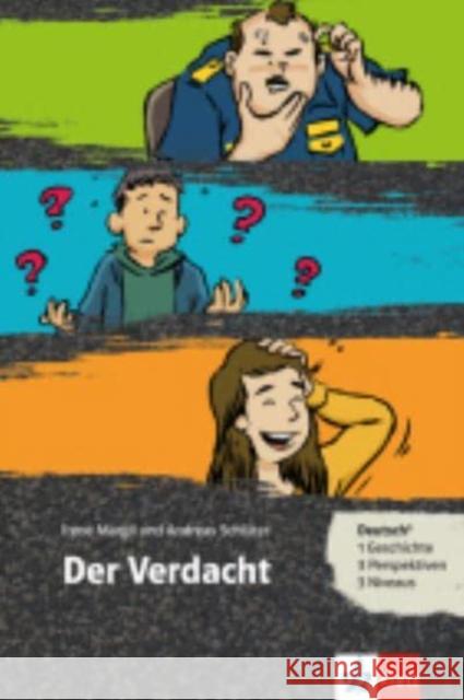 Der Verdacht : 1 Geschichte, 3 Perspektiven, 3 Niveaus. Deutsch als Fremd- und Zweitsprache. Niveau A1/A2. Mit Online-Angebot