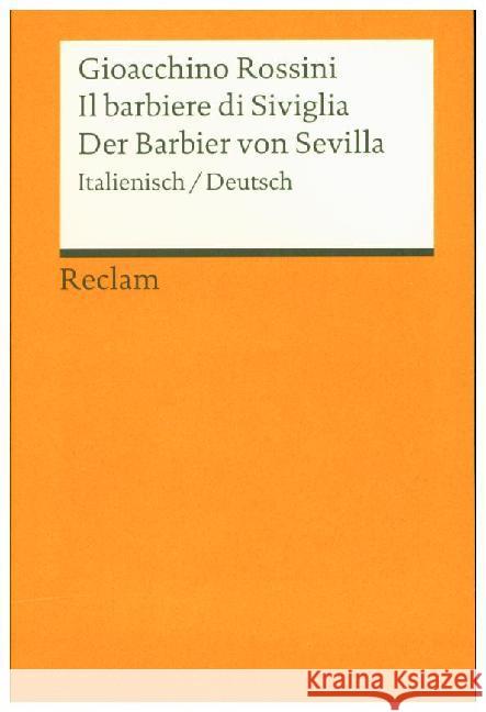 Der Barbier von Sevilla. Il barbiere di Siviglia : Komische Oper in zwei Akten. Textbuch Italien.-Dtsch. Libretto nach Beaumarchais v Cesare Sterbini. Nachw. v. Albert Gier