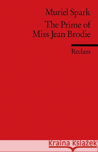 The Prime of Miss Jean Brodie : Text in Englisch. Mit Vokabelerläuterungen in Deutsch