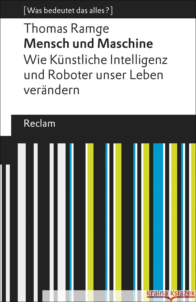 Mensch und Maschine. Wie Künstliche Intelligenz und Roboter unser Leben verändern