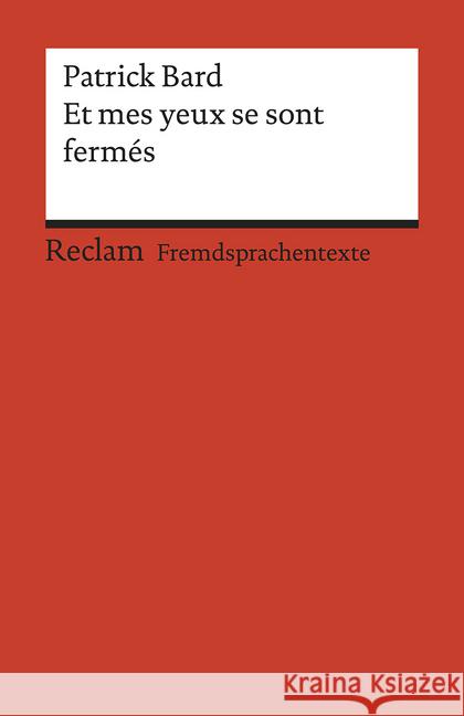 Et mes yeux se sont fermés : Roman. Französischer Text mit deutschen Worterklärungen. B1 (GER)