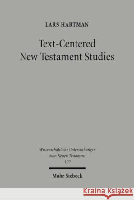 Text-Centered New Testament Studies: Text-Theoretical Essays on Early Jewish and Early Christian Literature