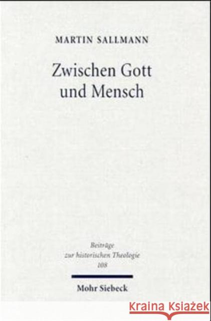 Zwischen Gott Und Mensch: Huldrych Zwinglis Theologischer Denkweg Im de Vera Et Falsa Religione Commentarius (1525)