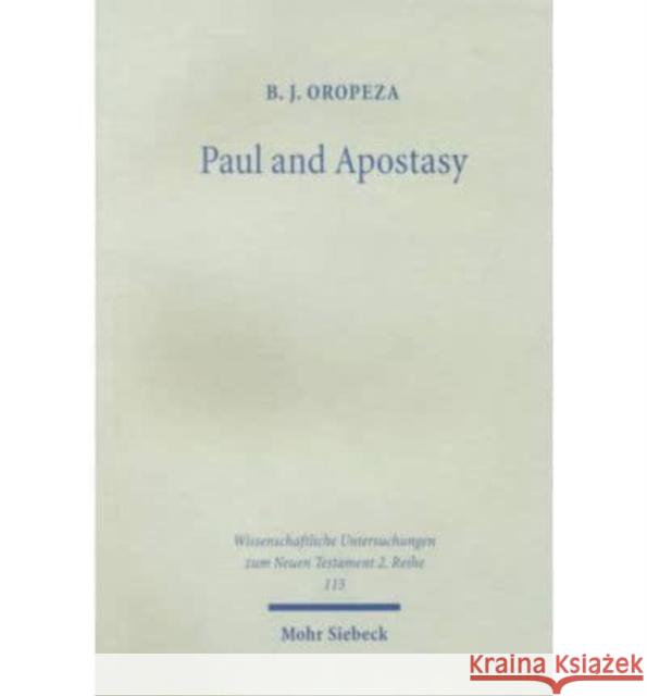 Paul and Apostasy: Eschatology, Perseverance and Falling Away in the Corinthian Congregation