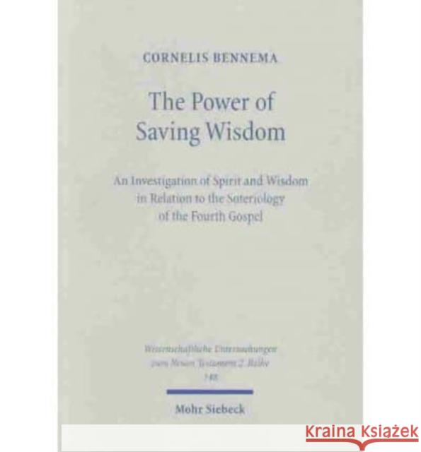 The Power of Saving Wisdom: An Investigation of Spirit and Wisdom in Relation to the Soteriology of the Fourth Gospel