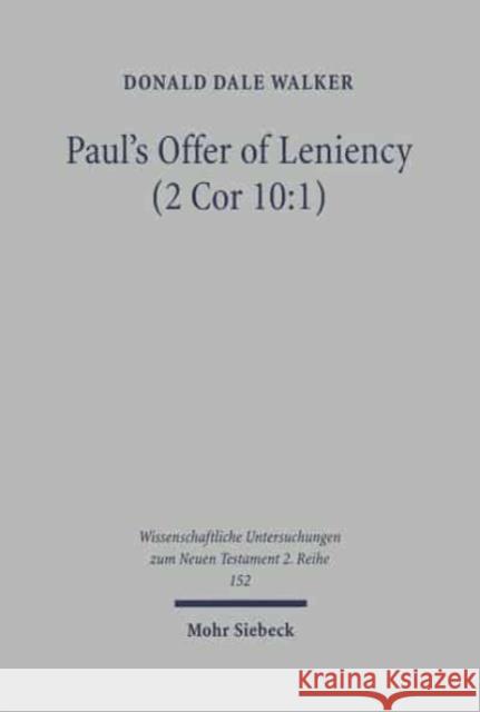 Paul's Offer of Leniency (2 Cor 10:1): Populist Ideology and Rhetoric in a Pauline Letter Fragment (2 Cor 10:1-13:10)