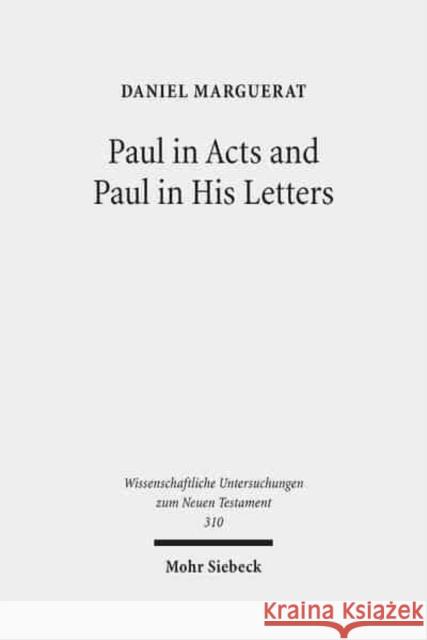 Paul in Acts and Paul in His Letters