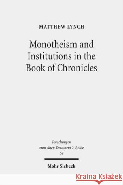 Monotheism and Institutions in the Book of Chronicles: Temple, Priesthood, and Kingship in Post-Exilic Perspective. Studies of the Sofja Kovalevskaja