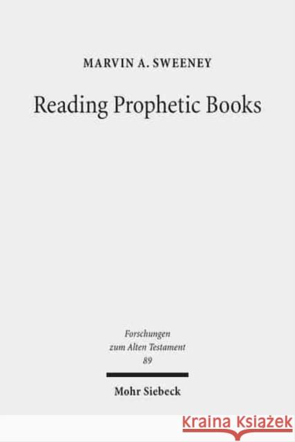 Reading Prophetic Books: Form, Intertextuality, and Reception in Prophetic and Post-Biblical Literature