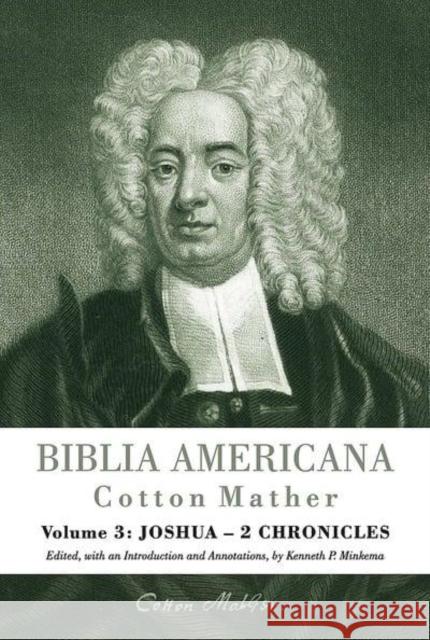 Biblia Americana: America's First Bible Commentary. Volume 3: Joshua - 2 Chronicles