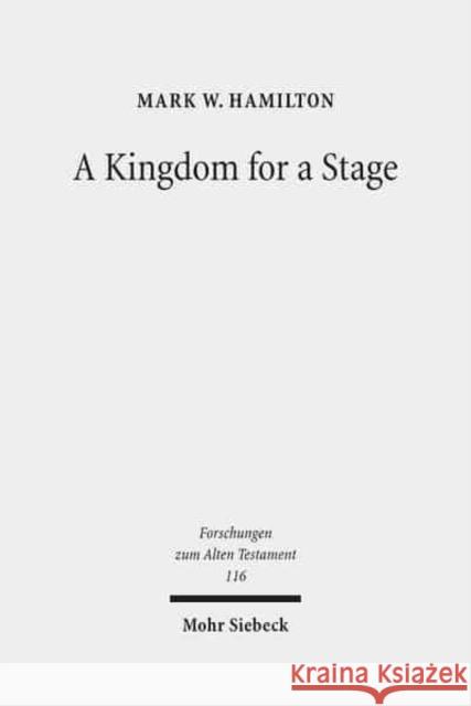 A Kingdom for a Stage: Political and Theological Reflection in the Hebrew Bible