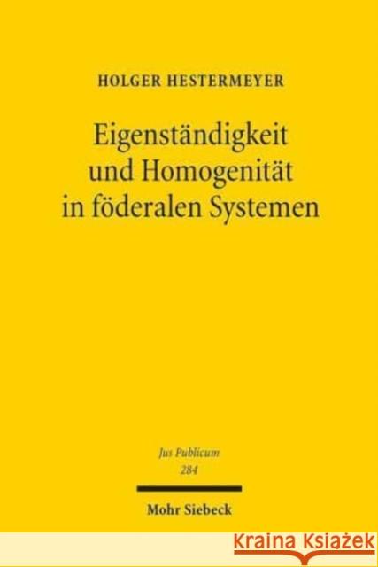 Eigenstandigkeit Und Homogenitat in Foderalen Systemen: Eine Vergleichende Studie Der Foderalen Ordnungen Der Bundesrepublik Deutschland, Der Vereinig