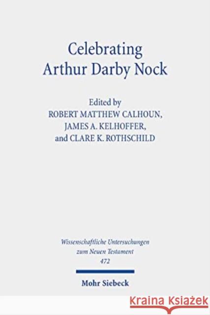 Celebrating Arthur Darby Nock: Choice, Change, and Conversion