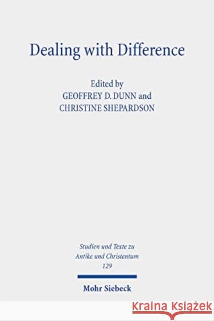 Dealing with Difference: Christian Patterns of Response to Religious Rivalry in Late Antiquity and Beyond