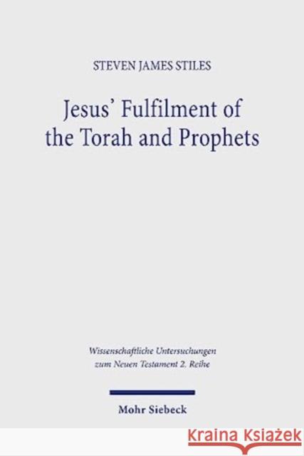 Jesus' Fulfilment of the Torah and Prophets: Inherited Strategies and Torah Interpretation in Matthew's Gospel