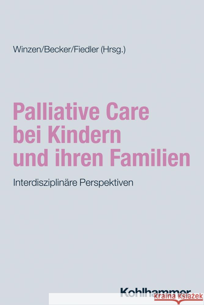 Palliative Care Bei Kindern Und Ihren Familien: Interdisziplinare Perspektiven