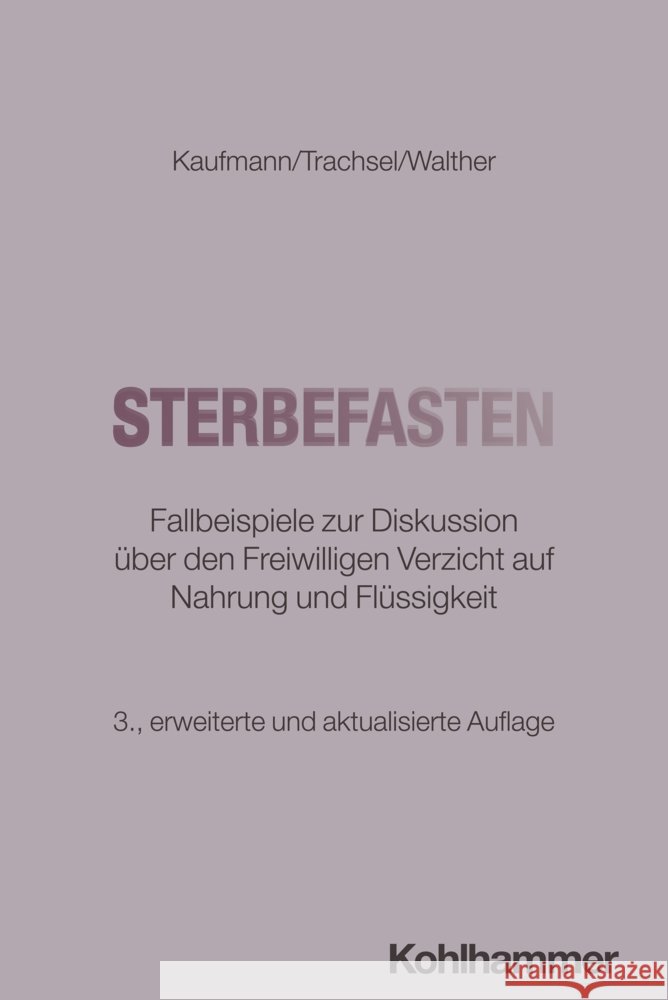 Sterbefasten: Fallbeispiele Zur Diskussion Uber Den Freiwilligen Verzicht Auf Nahrung Und Flussigkeit