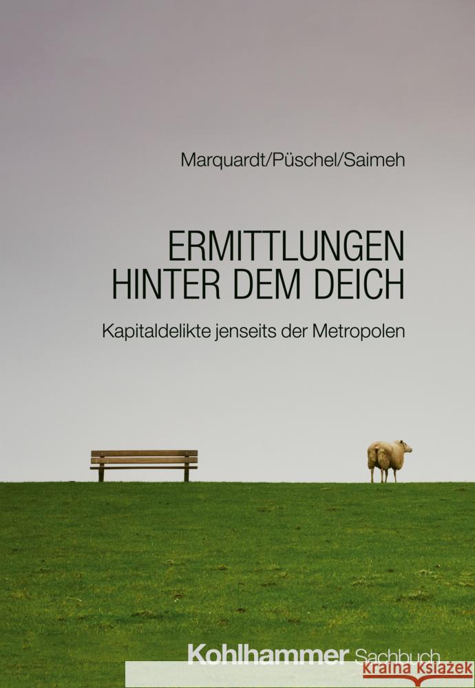 Ermittlungen Hinter Dem Deich: Kapitaldelikte Jenseits Der Metropolen
