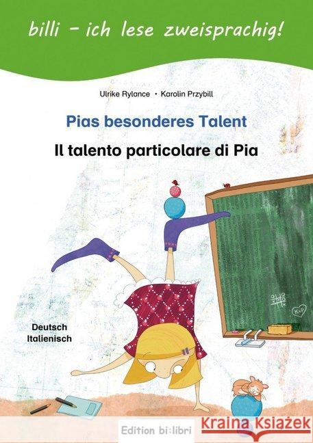 Pias besonderes Talent, Deutsch-Italienisch. Il talento particolare di Pia : Kinderbuch Deutsch-Italienisch mit Leserätsel