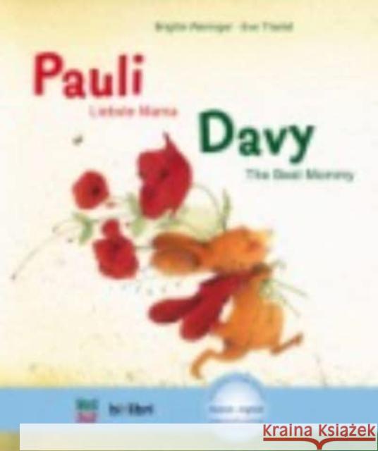 Pauli - Liebste Mama; Deutsch-Englisch. Davy - The Best Mommy : Mit MP3-Hörbuch zum Herunterladen