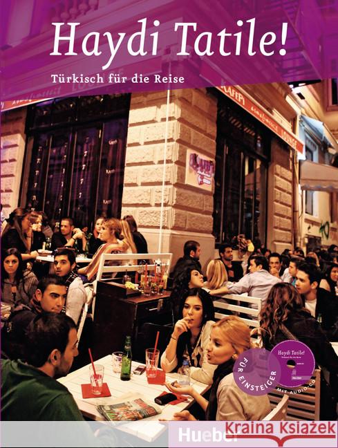 Haydi Tatile!, m. Audio-CD : Türkisch für die Reise. Für Einsteiger