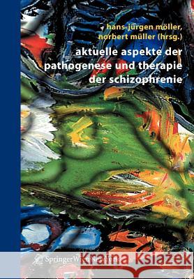 Aktuelle Aspekte der Pathogenese und Therapie der Schizophrenie