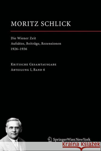Die Wiener Zeit: Aufsätze, Beiträge, Rezensionen 1926-1936