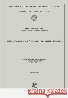 Thermodynamics of Materials with Memory: Course Held at the Department of Mechanics of Solids July 1971