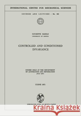 Controlled and Conditioned Invariance: Course Held at the Department of Automation and Information July 1971