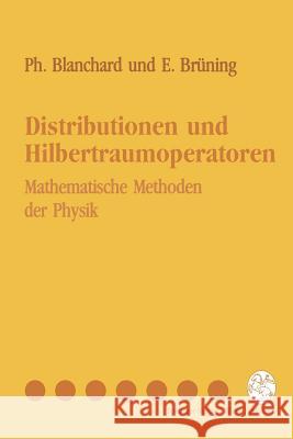 Distributionen Und Hilbertraumoperatoren: Mathematische Methoden Der Physik