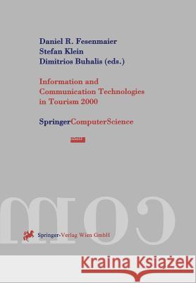 Information and Communication Technologies in Tourism 2000: Proceedings of the International Conference in Barcelona, Spain, 2000