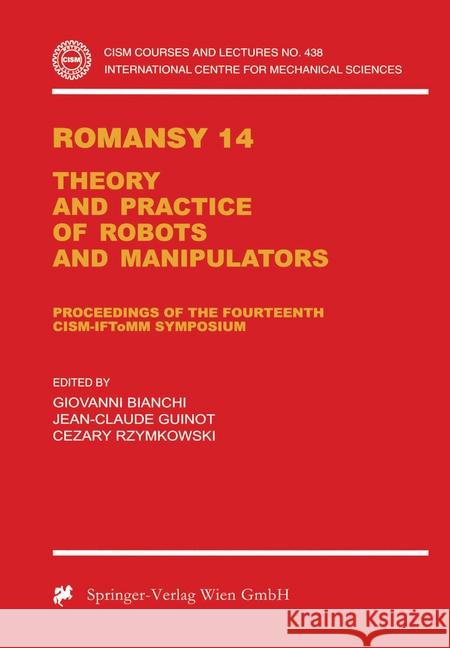 Romansy 14: Theory and Practice of Robots and Manipulators Proceedings of the Fourteenth Cism-Iftomm Symposium