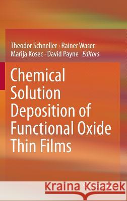 Chemical Solution Deposition of Functional Oxide Thin Films