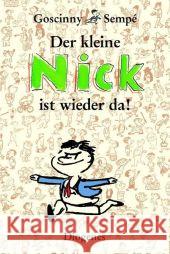 Der kleine Nick ist wieder da! : Fünfundvierzig prima Geschichten vom kleinen Nick und seinen Freunden