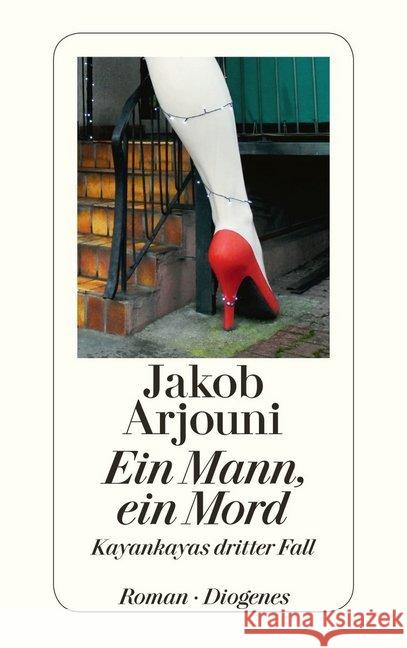 Ein Mann, ein Mord : Kayankayas dritter Fall. Roman. Ausgezeichnet mit dem Deutschen Krimi-Preis, Kategorie National 1992