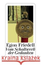 Vom Schaltwerk der Gedanken : Ausgewählte Essays zu Geschichte, Politik, Philosophie, Religion, Theater und Literatur