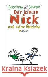 Der kleine Nick und seine Streiche : Sechzehn prima Geschichten vom kleinen Nick und seinen Freunden