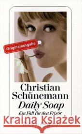Daily Soap : Ein Fall für den Frisör. Originalausgabe