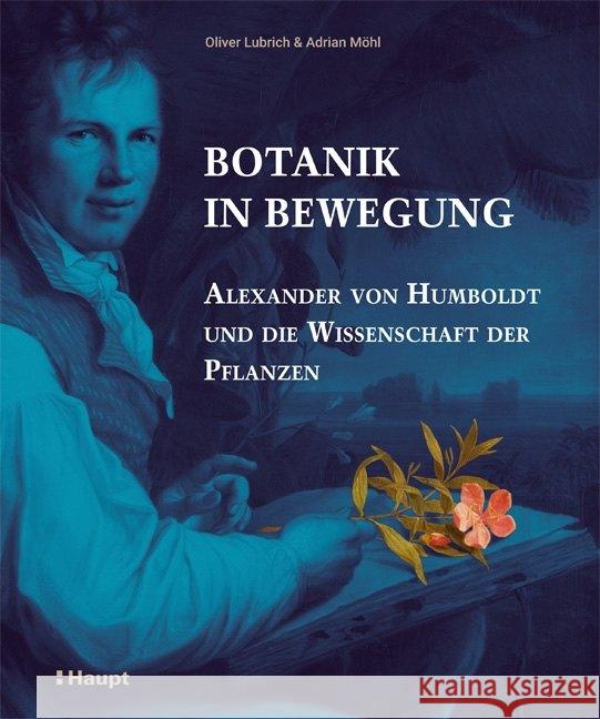 Botanik in Bewegung : Alexander von Humboldt und die Wissenschaft der Pflanzen