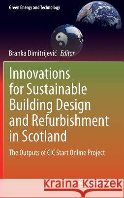 Innovations for Sustainable Building Design and Refurbishment in Scotland: The Outputs of CIC Start Online Project