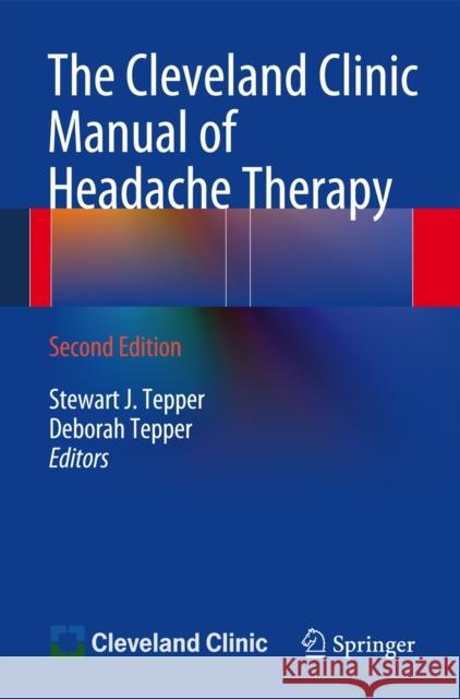 The Cleveland Clinic Manual of Headache Therapy: Second Edition