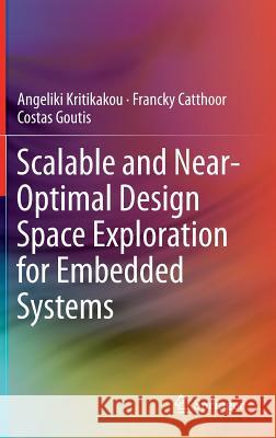Scalable and Near-Optimal Design Space Exploration for Embedded Systems