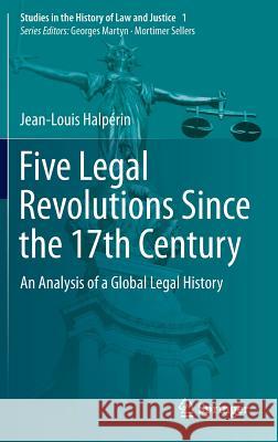 Five Legal Revolutions Since the 17th Century: An Analysis of a Global Legal History