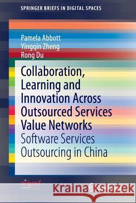 Collaboration, Learning and Innovation Across Outsourced Services Value Networks: Software Services Outsourcing in China